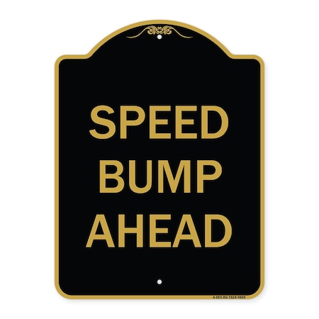 Signmission Designer Series Sign-Speed Bump Ahead, Black & Gold Heavy-Gauge Aluminum, 24" x 18", BG-1824-9889 A-DES-BG-1824-9889